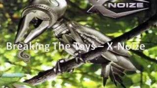 X -Noize : Breaking The Toys