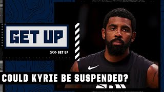 Is a suspension for Kyrie Irving a real possibility? | Get Up