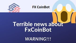 Terrible News About Fx CoinBot Trading Software! Watch Out!