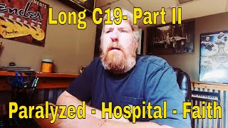 Paralyzed - Long C19 - My Faith - Hospital Stay - Part 2