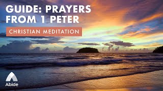 Christian Meditation GUIDE: PRAYERS FROM 1 PETER