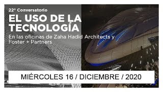 El uso de la Tecnología en las oficinas de Zaha Hadid Architects y Foster + Partners | 16 Diciembre