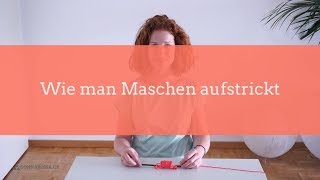 Aufgestrickter Maschenanschlag: Wie man Maschen aufstrickt