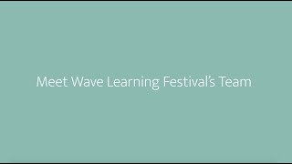 Meet Wave Learning Festival's Team