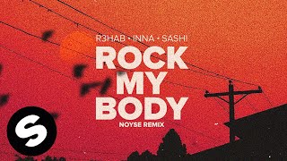 R3HAB, INNA - Rock My Body (with Sash!) [NOYSE Remix] (Official Audio)