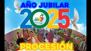 Procesión Año Jubilar 2025 ✝️❤️ | Padre José Antonio Román Bahena🙌🏻