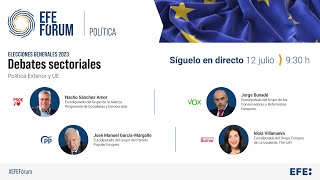 EFE Fórum Política.DEBATES SECTORIALES. Elecciones Generales 2023.