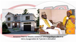 Annonce:Thierno Moulé a construit une magnifique villa à sa mère,inauguration le 7 Janvier  Almadie2