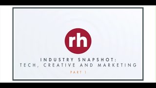 Industry Snapshot: Tech, Creative and Marketing Part 1