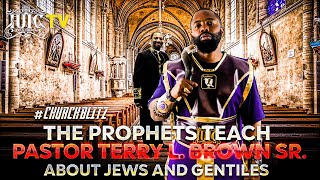 IUIC | PASTOR TERRY L. BROWN SR LEARNS ABOUT JEWS AND GENTILES | Gospel Light United Holy Church