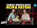 Sunday Brunch In Dubai With Bollywood’s Popular Nora Fatehi Ft. Kamiya Jani | Curly Tales ME
