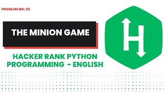 The Minion Game #25 | Hackerrank | Python Programming