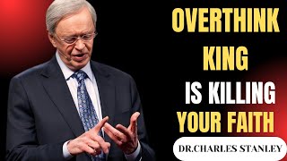 OVERTHINKING IS KILLING YOUR FAITH - MOTIVATIONAL SPEECH BY DR. CHARLES!!!