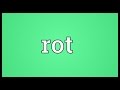 Rot Meaning