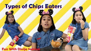 Types of Chips Eaters | Types of Eaters Funny Video | Fun With Divija Somani | kids comedy video