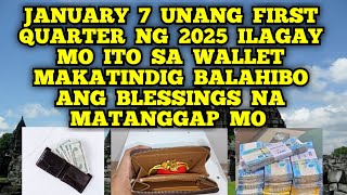 ILAGAY MO ITO SA WALLET NGAYONG JANUARY 7 UNANG FIRST QUARTER NG TAON SUNOD SUNOD NA SWERTE AT PERA