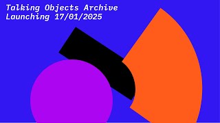 TALKING OBJECTS ARCHIVE - DIGITAL LAUNCH