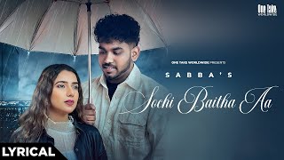 Sochi Baitha Aa : Sabba Ft Gungun Bakshi | Latest Punjabi Songs 2024 | New Punjabi Songs 2024