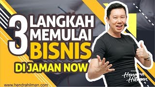 5 Langkah Memulai Bisnis di Jaman Now - Coach Hendra Hilman 5 Langkah Memulai Bisnis di Jaman Now - Coach Hendra Hilman