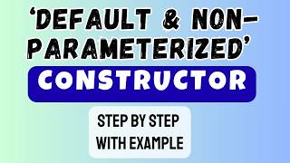 Default Constructor | Non Parameterized Constructor | No Argument Constructor