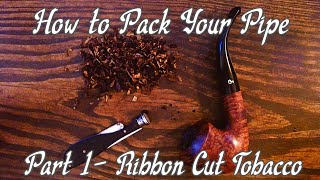 How to Pack Your Pipe - Part 1