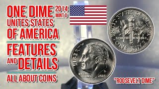 One Dime 2014 D - USA | Roosevelt Dime | Features and Details | All About Coins