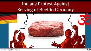 Indians Protest Against Serving of Beef in Germany 🐄