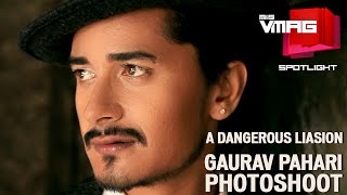 M\u0026S VMAG | Gaurav Pahari Cover Shoot - A Dangerous Liasion | SPOTLIGHT