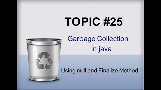 25# Garbage Collection in java | Finalize Method in java