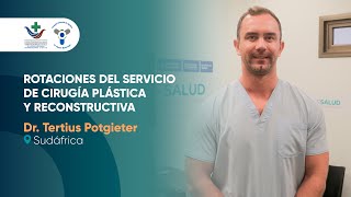 Dr. Tertius Potgieter - Rotaciones del Servicio de Cirugía Plástica y Reconstructiva