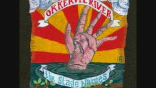 Okkervil River - Unless It's Kicks