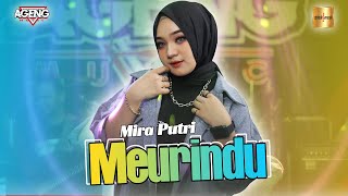 Download Lagu Mira Putri ft Ageng Music Meurindu... MP3 Gratis