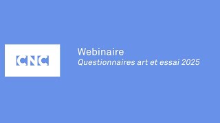 Replay｜Webinaire Questionnaires art et essai 2025