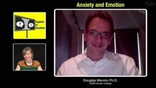 Experts in Emotion 17.1 -- Douglas Mennin on Anxiety and Emotion