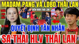 Chấn Động: Madam Pang Sa Thải HLV Thái Lan,và SUPACHOK NHM Đông Nam Á Ngỡ Ngàng!