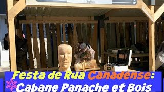 Festa de Rua Canadense: Cabane Panache et Bois | Mi no Canada