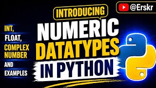 Numeric Data Types in Python in Hindi | Simplest Way to Explain Python Concepts @Erskr