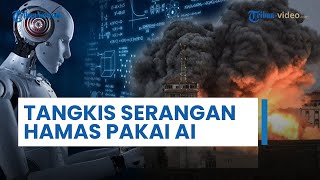 Israel Sukses Tangkis Serangan Hamas, Pakai Kecerdasan Buatan untuk Identifikasi Ribuan Target Baru