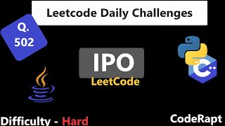 IPO || Q. 502 || Python || C++ || Java || Hard || Greedy || LeetCode Daily Challenges