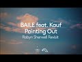 BAILE feat. Kauf - Painting Out (Robyn Sherwell Revisit) [@RobynSherwellOfficial]