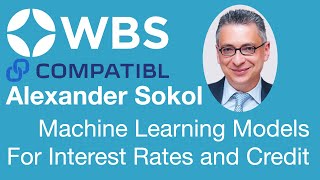 Alexander Sokol - Machine Learning Models for Interest Rates and Credit