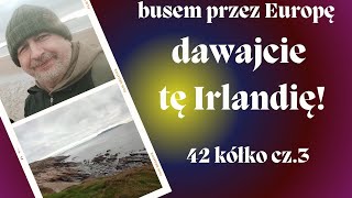 na wyspach: Irlandia, Wielka Brytania - i Eurotunelem ku Niderlandom! 42 KÓŁKO/3