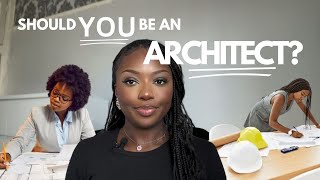 Thinking of Studying Architecture? Watch This First!