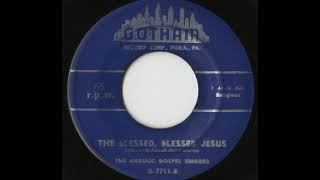 The Blessed, Blessed Jesus - The Angelic Gospel Singers