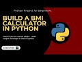 How to Build a BMI Calculator in Python Step by Step
