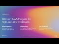 AWS re:Invent 2019: [REPEAT 1] All in on AWS Fargate for high-security workloads (CON322-R1)