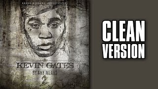 Kevin Gates - Imagine That [CLEAN]