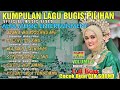 KUMPULAN LAGU BUGIS PILIHAN ALFA MUSIC ENTERTAINMENT ~ VOLUME 3 ~ COCOK BUAT CEK SOUND