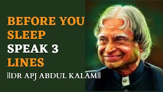APJ Abdul Kalam Motivational Quotes || Speak 3 Lines Before You Sleep by Dr. Apj Abdul Kalam