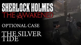 Sherlock Holmes The Awakened - The Silver Tide (Optional Case)